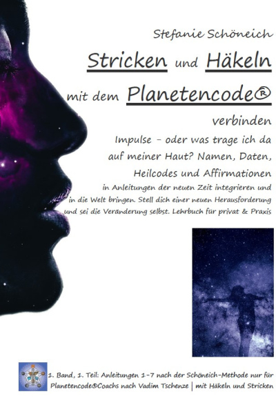 EBook Band 1: Lehrbuch (166 DIN A4-Seiten) *Stricken und Häkeln mit dem Planetencode® verbinden* plus Boni *nur für Planetencode®Coaches *für privat und Praxen - PDF zum Selbstausdruck - nur gegen Zertifikatsvorlage. Auch gedruckt bestellbar