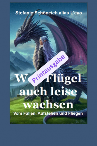 Band 1 Taschenbuch: L'eyos Mutmachbuch "Weil Flügel auch leise wachsen * Vom Fallen, Aufstehen und Fliegen" Bestellinformationen im Text