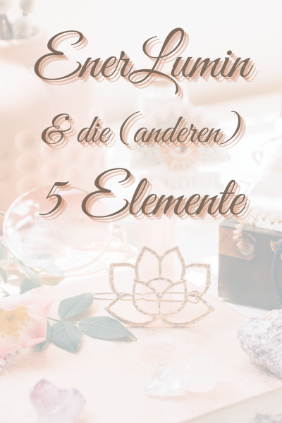 EnerLumin – 5 Elemente für sanfte Entlastung, Balance & Energie