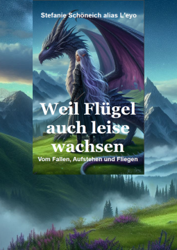 Taschenbuch: L'eyos Mutmachbuch "Weil Flügel auch leise wachsen * Vom Fallen, Aufstehen und Fliegen" Bestellinformationen im Text