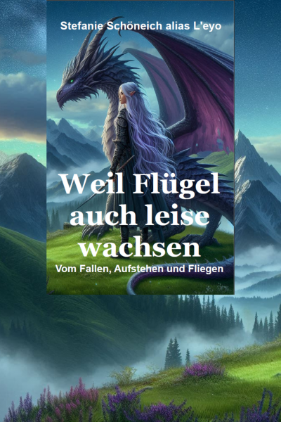 Taschenbuch: L'eyos Mutmachbuch "Weil Flügel auch leise wachsen * Vom Fallen, Aufstehen und Fliegen" Bestellinformationen im Text