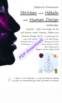 Band 3: Lehrbuch (192 DIN A4-Seiten) *Stricken und Häkeln mit Human Design verbinden* plus Boni *für jedermann *für privat und Praxen