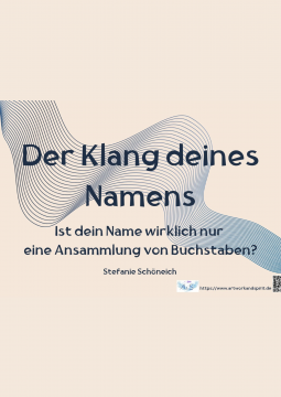 VergleichsDeutung "Der Klang deines Namens * Ist dein Name wirklich nur eine Ansammlung von Buchstaben?" (Wirkshop1)