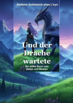 Taschenbuch: L'eyos Trauerbegleitbuch "Und der Drache wartete * Ein stilles Buch vom Gehen und Bleiben" Bestellinformationen im Text