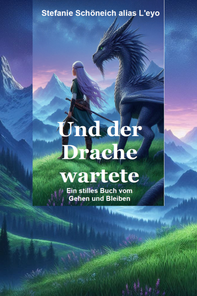 Taschenbuch: L'eyos Trauerbegleitbuch "Und der Drache wartete * Ein stilles Buch vom Gehen und Bleiben" Bestellinformationen im Text